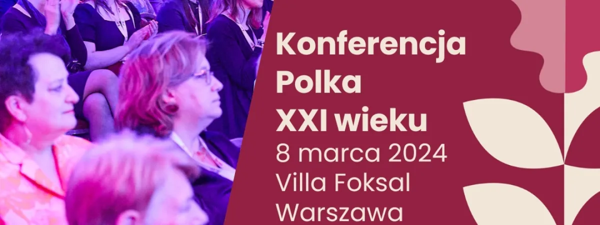 Zapraszamy na trzecią edycję Konferencji Polka XXI wieku!